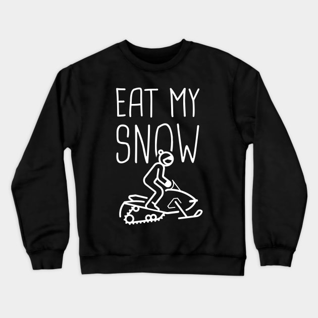 Eat My Snow - Funny Snowmobile Design Crewneck Sweatshirt by MeatMan